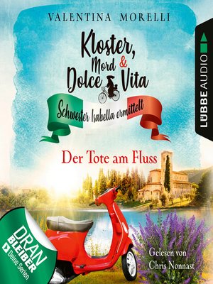 cover image of Der Tote am Fluss--Kloster, Mord und Dolce Vita--Schwester Isabella ermittelt, Folge 2